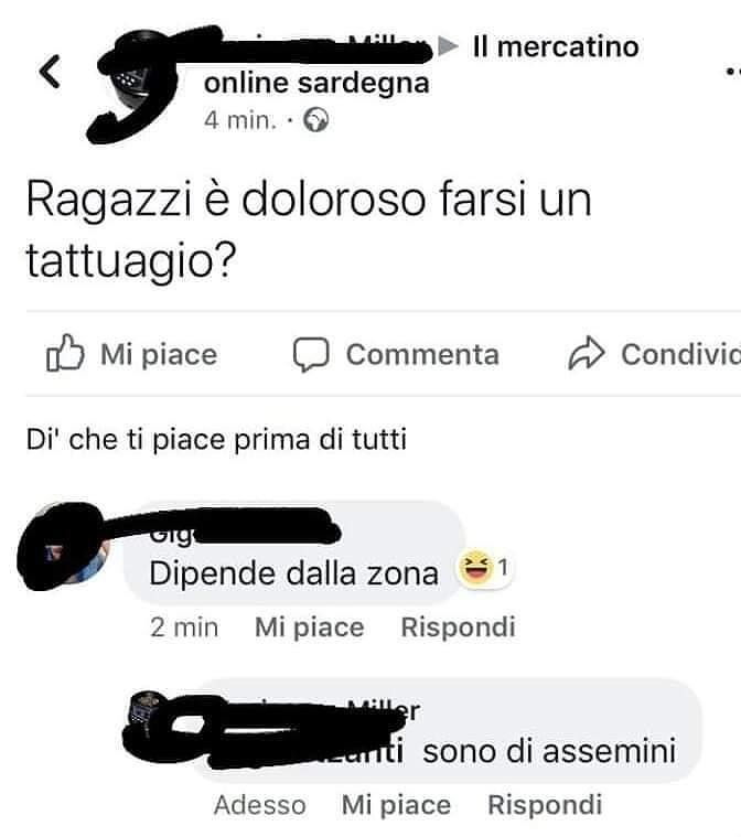 “Ragazzi, è doloroso farsi un tatuaggio? Dipende dalla zona…io sono di Assemini”